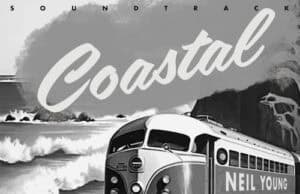 Neil Young Releases Movie & Soundtrack “Coastal.” Neil Young, Coastal